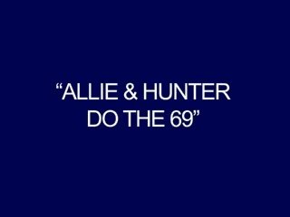 ALLIE & HUNTER DO THE 69